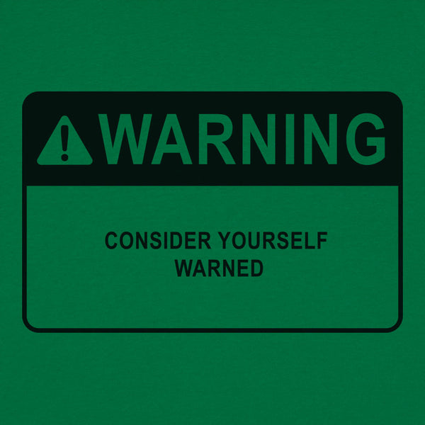 Consider Yourself Warned Men's T-Shirt