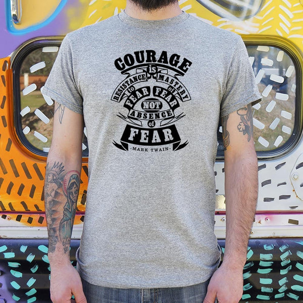 Courage Is  Fear Resistance Men's T-Shirt