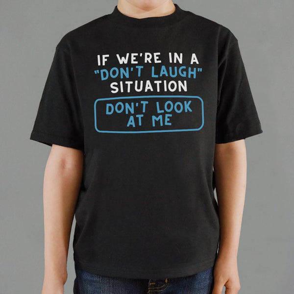 Don't Laugh Situation Kids' T-Shirt