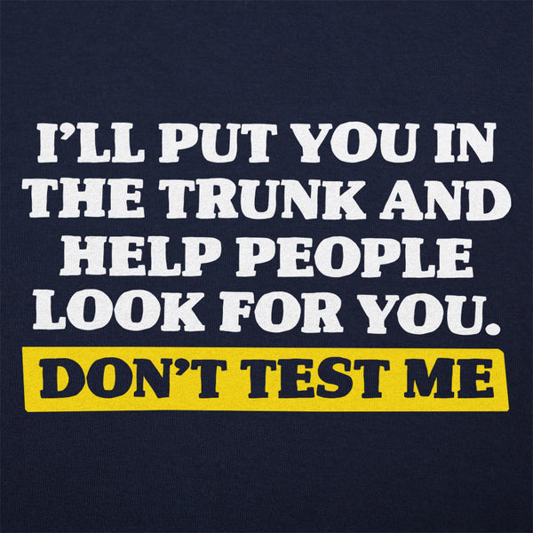 Don't Test Me Men's T-Shirt