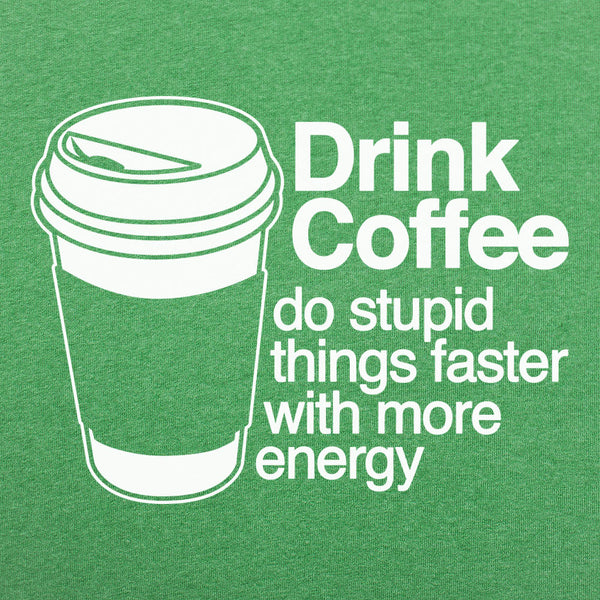 Drink Coffee Men's T-Shirt