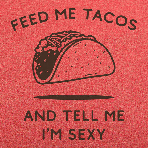 Feed Me Tacos Men's T-Shirt