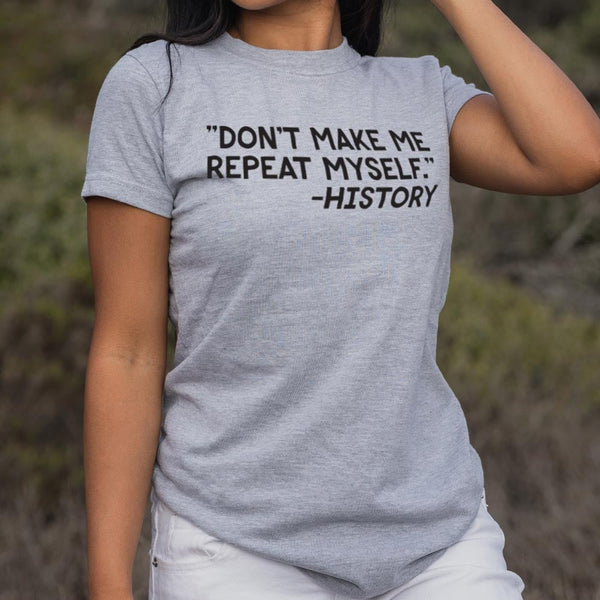 History Repeats Women's T-Shirt