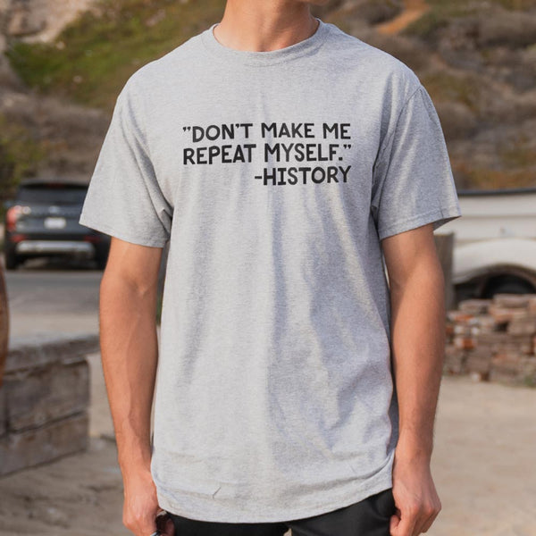History Repeats Men's T-Shirt