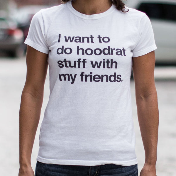 Hoodrat Stuff With Friends Women's T-Shirt