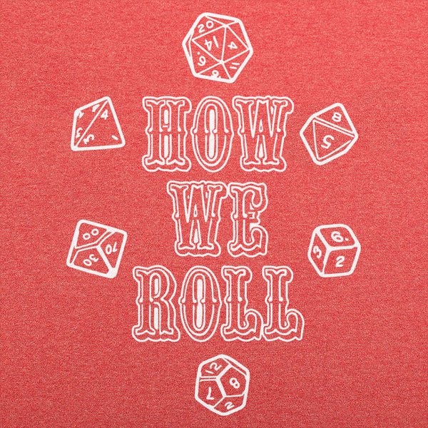 How We Roll Men's T-Shirt