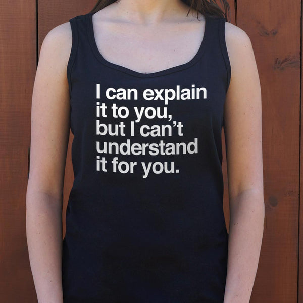 I Can Explain It To You Women's Tank Top