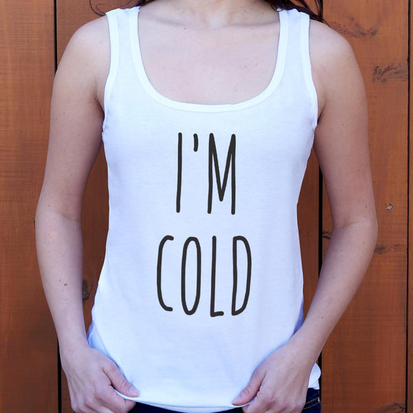 I'm Cold Women's Tank Top