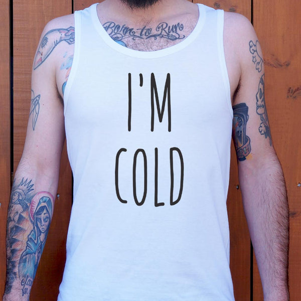 I'm Cold Men's Tank Top