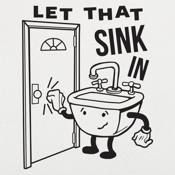 Let That Sink In Men's T-Shirt