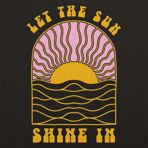 Let The Sun Shine In Women's T-Shirt