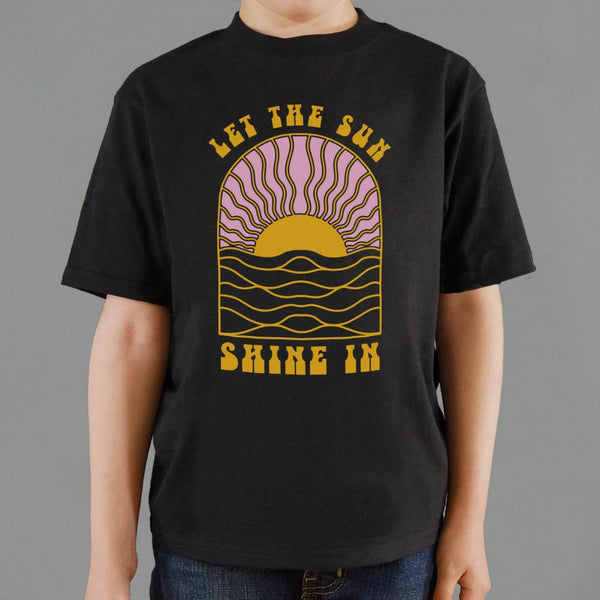 Let The Sun Shine In Kids' T-Shirt