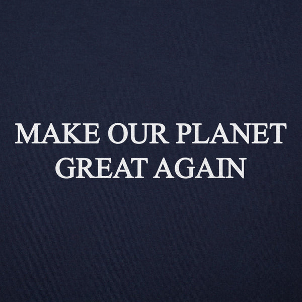 Make Our Planet Great Men's T-Shirt