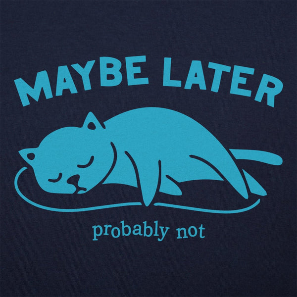 Maybe Later Cat Women's T-Shirt