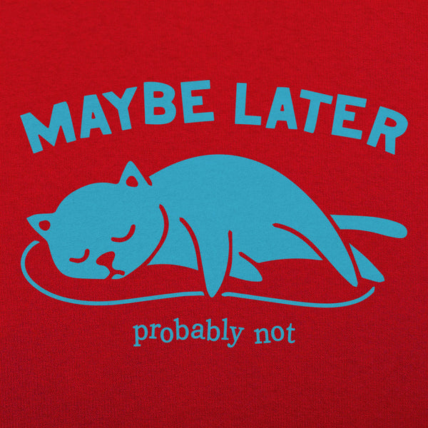 Maybe Later Cat Men's T-Shirt