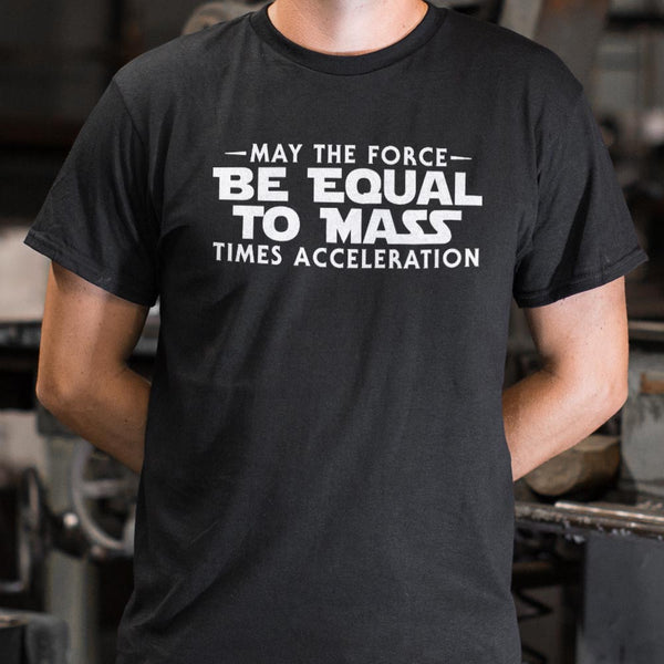 May the Force Men's T-Shirt