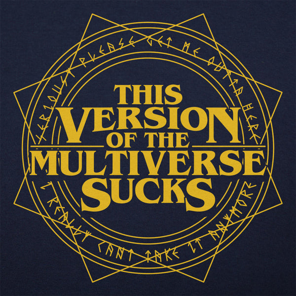 Multiverse Sucks Men's T-Shirt