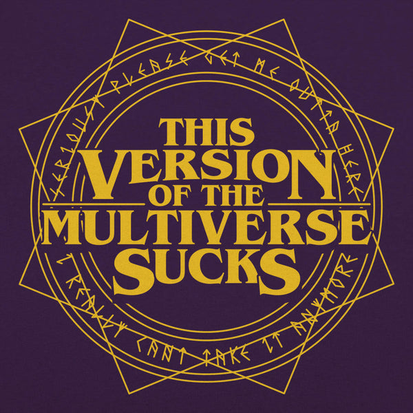 Multiverse Sucks Men's T-Shirt