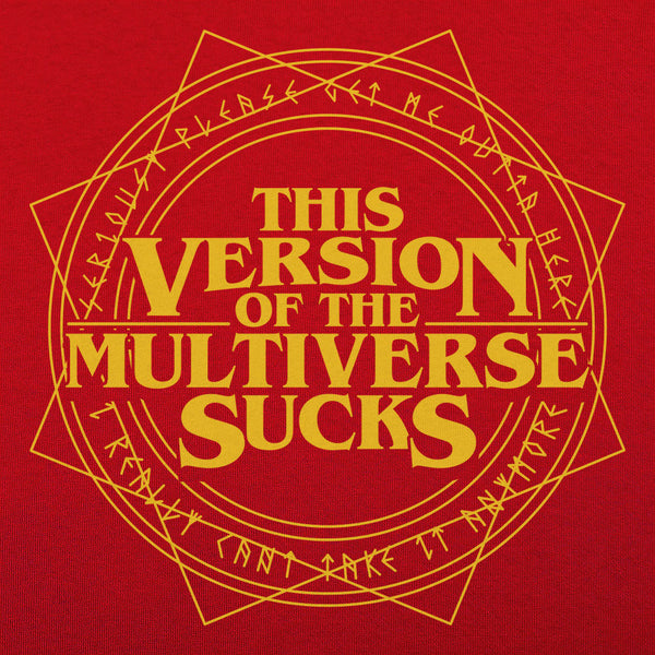 Multiverse Sucks Men's T-Shirt