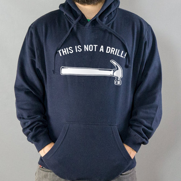 Not A Drill Hoodie