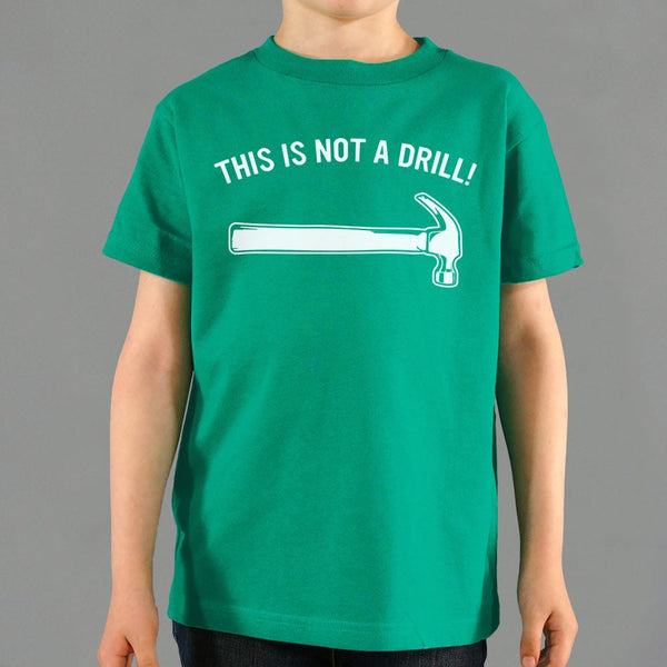 Not A Drill Kids' T-Shirt
