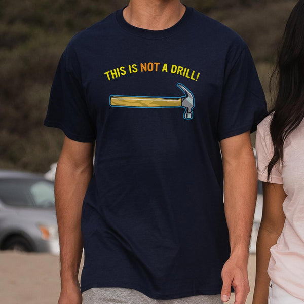 Not A Drill Full Color Men's T-Shirt
