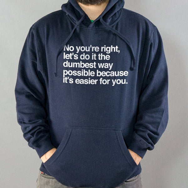 No You're Right Hoodie
