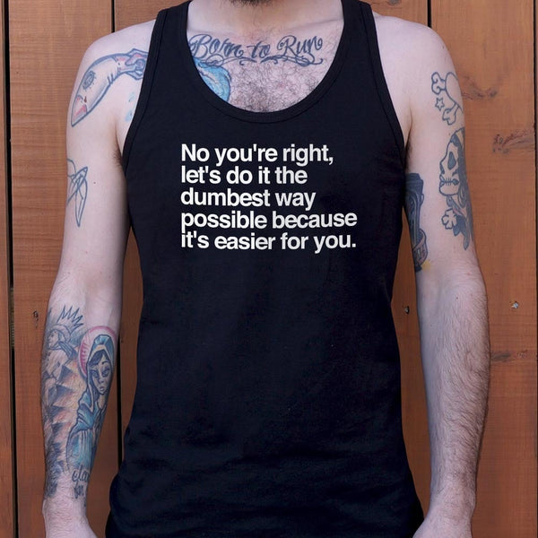 No You're Right Men's Tank Top
