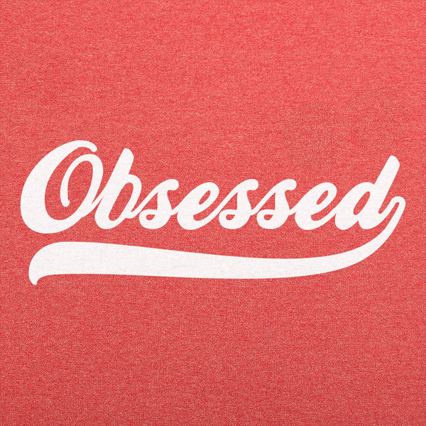 Obsessed Men's T-Shirt