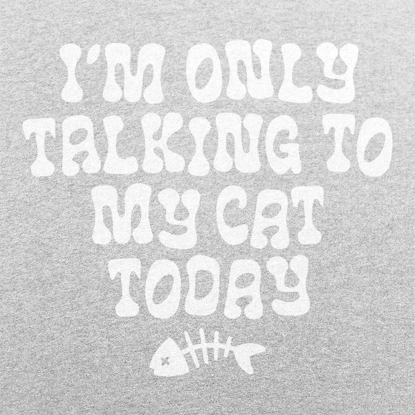 Only Talking to my Cat Women's T-Shirt