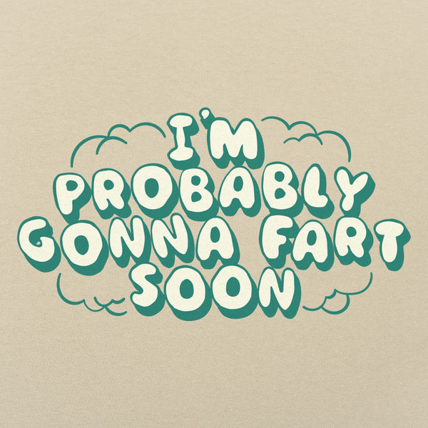 Probably Gonna Fart Men's T-Shirt