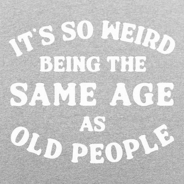 Same Age As Old People Men's T-Shirt