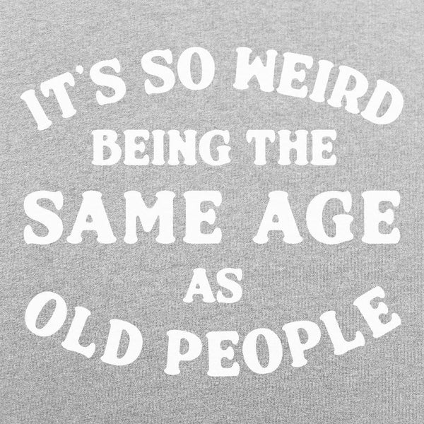 Same Age As Old People Women's T-Shirt