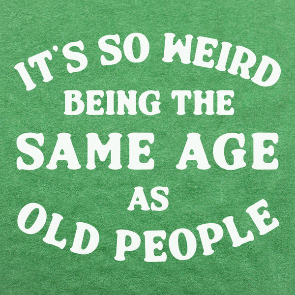 Same Age As Old People Men's T-Shirt