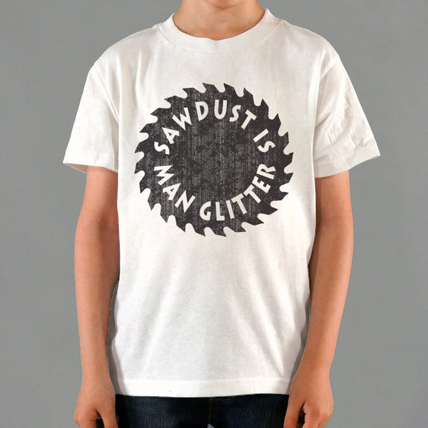 Sawdust Is Man Glitter Kids' T-Shirt