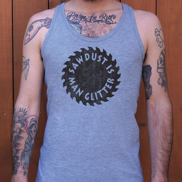 Sawdust Is Man Glitter Men's Tank Top