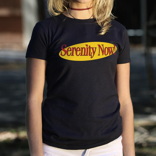 Serenity Now! Women's T-Shirt