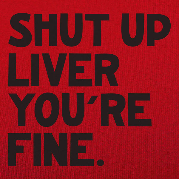 Shut Up Liver Women's T-Shirt