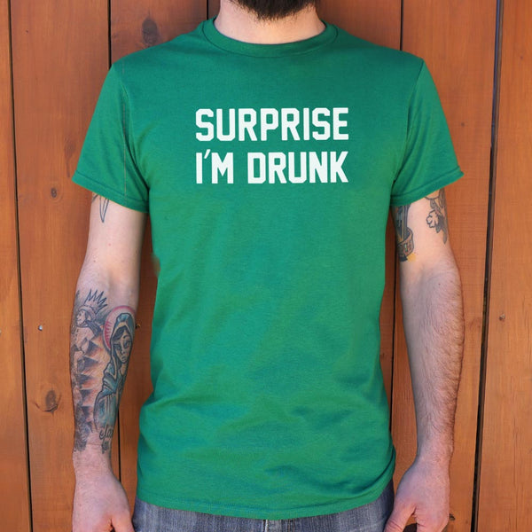 Surprise I'm Drunk Men's T-Shirt