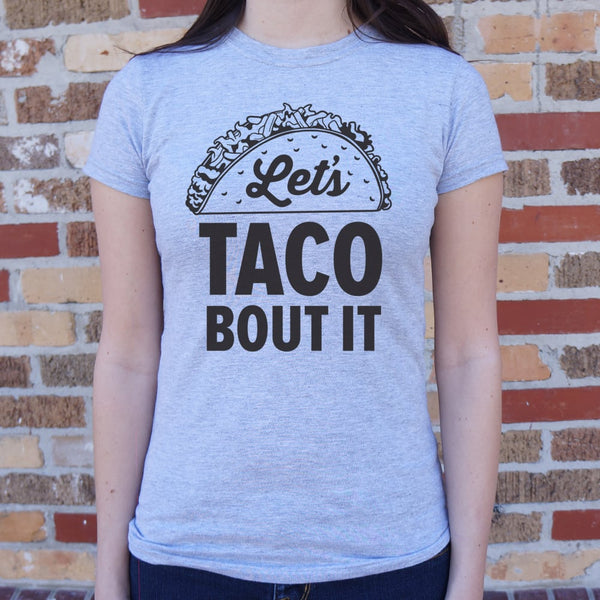 Let's Taco Bout It Women's T-Shirt