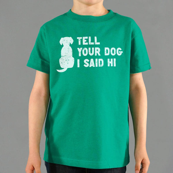 Tell Your Dog Kids' T-Shirt