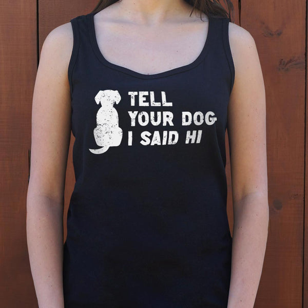 Tell Your Dog Women's Tank Top