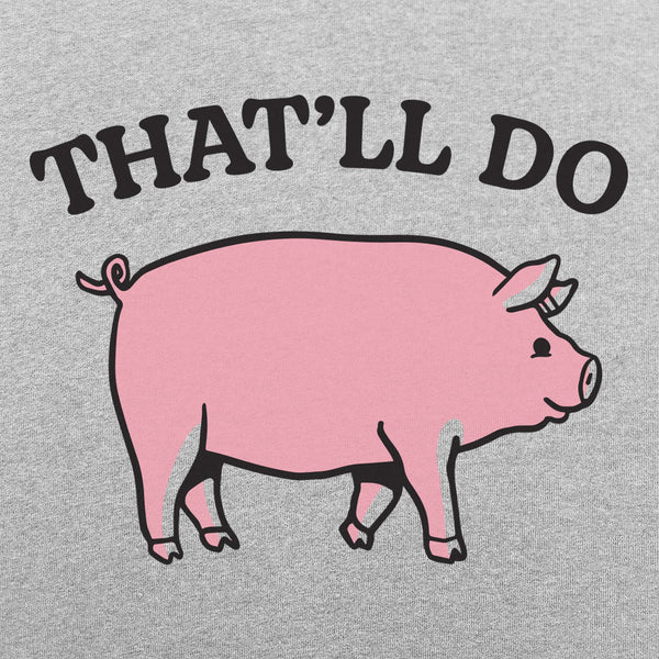 That'll Do Pig Men's T-Shirt
