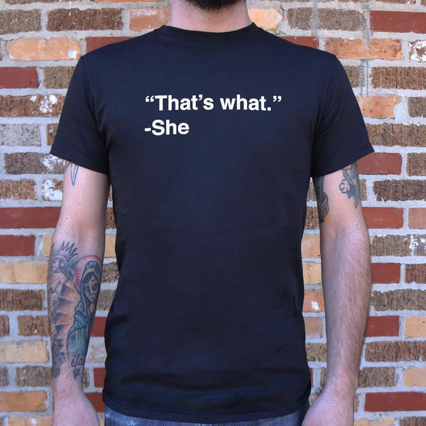That's What She Said Men's T-Shirt