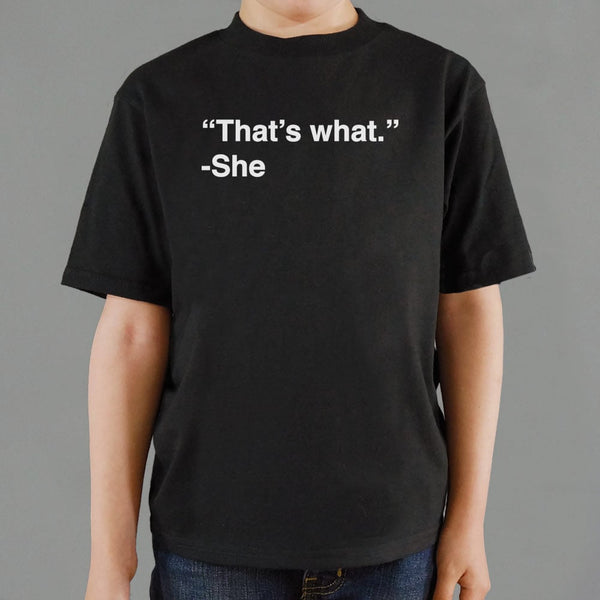 That's What She Said Kids' T-Shirt