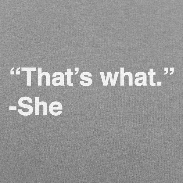 That's What She Said Men's T-Shirt