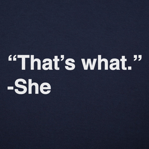 That's What She Said Men's T-Shirt
