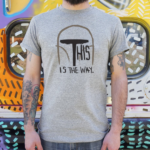 This Is The Way Men's T-Shirt