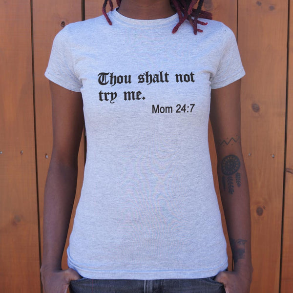 Thou Shalt Not Try Me Women's T-Shirt