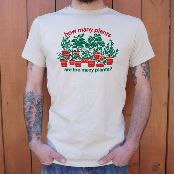 Too Many Plants Men's T-Shirt
